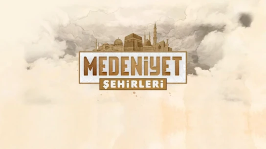 Medeniyet Şehirleri