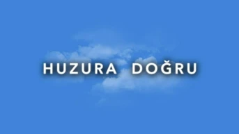 Huzura doğru