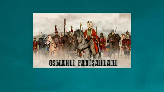 Osmanlı Padişahları