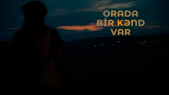Orada bir kənd var