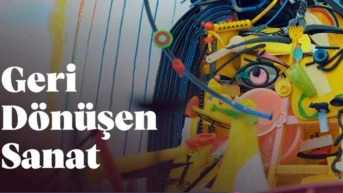 Geri Dönüşen Sanat