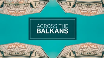 Across The Balkans