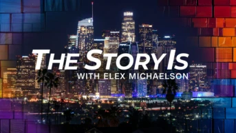 The Story Is With Elex Michaelson