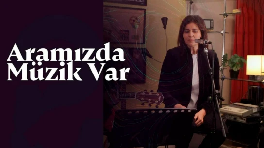 Aramızda Müzik Var