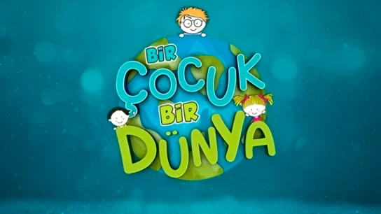 Bir Çocuk Bir Dünya