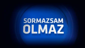 Sormazsam Olmaz