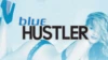 Blue hustler