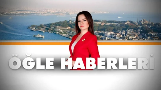 Öğle Haberleri