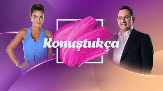 Konuştukça