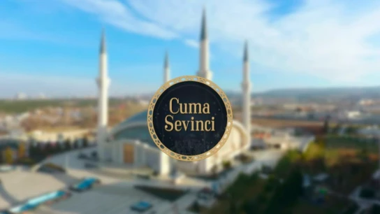 Cuma Hutbesi - Cuma Sevinci